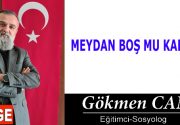 MEYDAN BOŞ MU KALSIN? Bütün zerrelerim adedince halisane bir niyetle