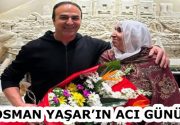 Oses Çiğköfte Osman Yaşar’ın Acı Günü Oses Grup’un kurucusu Osman