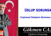 ÜSLUP SORUNSALI (Toplumsal İletişimin Görünmez Çıkmazı) İletişim adı verilen durum(lar),