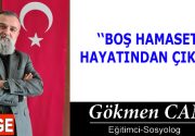 BOŞ HAMASETİ HAYATINDAN ÇIKAR Hayatın gerçeklerini görmek yerine, hamaset perdesinin