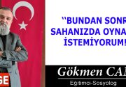 BUNDAN SONRA SAHANIZDA OYNAMAK İSTEMİYORUM! “Bizler birer aparat mıyız?” diye