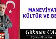 MANEVİYAT, KÜLTÜR VE BEKÂ Sabah bir yazıya denk geldim. Evet,