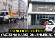 ESENLER BELEDİYESİ BEKLENEN KAR YAĞIŞINA KARŞI ÖNLEMLERİNİ ALDI İstanbul’da beklenen