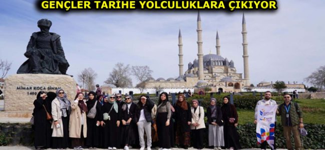 ESENLERLİ GENÇLER TARİHE YOLCULUKLARA ÇIKIYOR