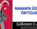 MANANIN ÜZERİNİ ÖRTTÜLER!