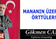 MANANIN ÜZERİNİ ÖRTTÜLER! İnsan denilen mahlûkat, anlam arayışıyla hayatını idame
