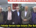 Malatya Yetimler Kervanı’ndan Anlamlı İftar Buluşması