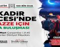 ESENLER’DE ELLER GAZZE İÇİN SEMAYA KALKACAK