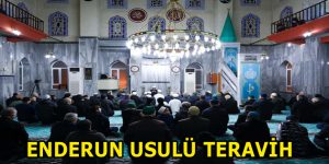 ESENLER’DE ENDERUN USULÜ TERAVİH GELENEĞİ YAŞATILDI