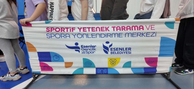 ESENLER’DE GELECEĞİN SPORCULARI KEŞFEDİLİYOR