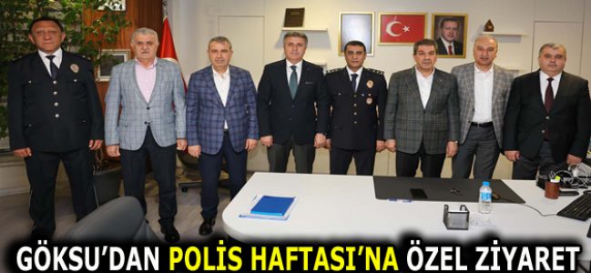 GÖKSU’DAN POLİS HAFTASI’NA ÖZEL ZİYARET