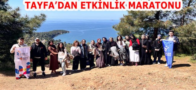 TAYFA’DAN GENÇLİK DOLU BİR HAFTA