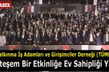 TÜMKİAD YİNE MUHTEŞEM BİR ETKİNLİĞE EV SAHİPLİĞİ YAPTI