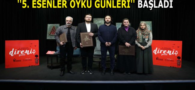 ”5. ESENLER ÖYKÜ GÜNLERİ” BAŞLADI