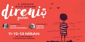 5. ESENLER ÖYKÜ GÜNLERİ ‘DİRENİŞ’ TEMASIYLA BAŞLIYOR!