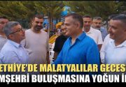 Muğla Fethiye’de Malatyalılar Gecesi: Gönüller Bir Oldu, Malatya Ruhu Buluştu