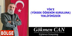 YÖK’E (YÜKSEK ÖĞRENİM KURULUNA) TEKLİFİMİZDİR