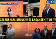 MİAD GELENEKSEL BULUŞMASI BAŞAKŞEHİR’DE YAPILDI Geleneksel MİAD buluşmamız; Genel Başkanımız