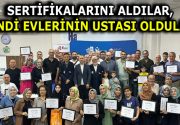 SERTİFİKALARINI ALDILAR, KENDİ EVLERİNİN USTASI OLDULAR! Esenler Belediyesi’nin ev içi