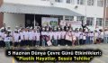 5 Haziran Dünya Çevre Günü Etkinlikleri: “Plastik Hayatlar, Sessiz Tehlike”