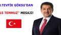 M.TEVFİK GÖKSU’DAN ”15 TEMMUZ” MESAJI!