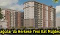 Bağcılar’da herkese yeni kat müjdesi