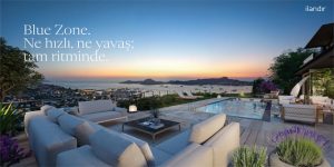 Blue Zone Yaşamı ile Yatırımın Geleceğe Dönüşen Değeri