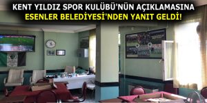 KENT YILDIZ SPOR KULÜBÜ’NÜN AÇIKLAMASINA ESENLER BELEDİYESİ’NDEN YANIT GELDİ!