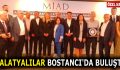 MALATYALILAR BOSTANCI’DA BULUŞTU