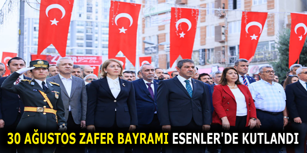 30 AĞUSTOS ZAFER BAYRAMI ESENLER’DE KUTLANDI