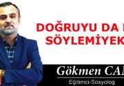 DOĞRUYU DA MI SÖYLEMİYEK! Başlığın söyleniş şeklini Adanalılar iyi bilirler.