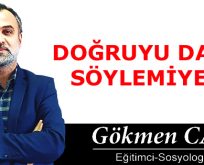 DOĞRUYU DA MI SÖYLEMİYEK!