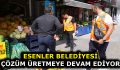 ESENLER BELEDİYESİ ÇÖZÜM ÜRETMEYE DEVAM EDİYOR