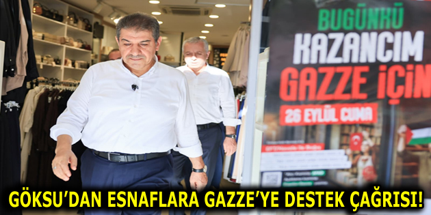 GÖKSU’DAN ESNAFLARA GAZZE’YE DESTEK ÇAĞRISI!