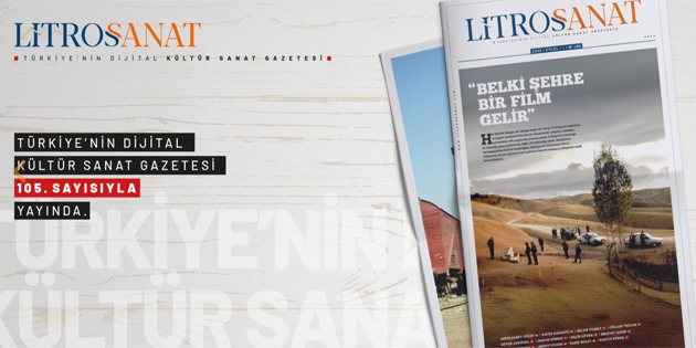 LİTROS SANAT 105. SAYISI YAYINDA!