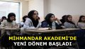MİHMANDAR AKADEMİ’DE YENİ DÖNEM BAŞLADI