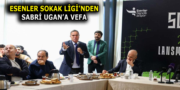 ESENLER SOKAK LİGİ’NDEN SABRİ UGAN’A VEFA