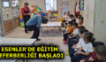 ESENLER’DE EĞİTİM SEFERBERLİĞİ BAŞLADI