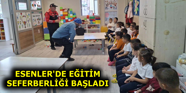 ESENLER’DE EĞİTİM SEFERBERLİĞİ BAŞLADI