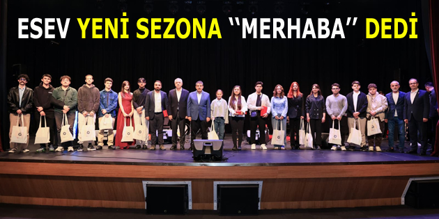 ESEV YENİ SEZONA ”MERHABA” DEDİ