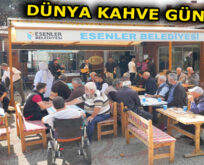 ”DÜNYA KAHVE GÜNÜ” ESENLER’DE KUTLANDI