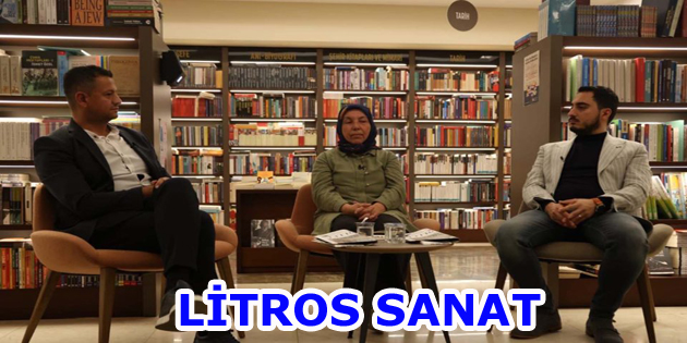 ”LİTROS SANAT KONUŞMALARI” ESENLER’DE DEVAM EDİYOR