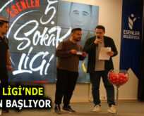 ESENLER SOKAK LİGİ’NDE HEYECAN YENİDEN BAŞLIYOR