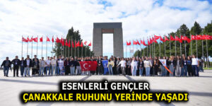 ESENLERLİ GENÇLER ÇANAKKALE RUHUNU YAŞADI