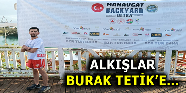 ALKIŞLAR BURAK TETİK’E…