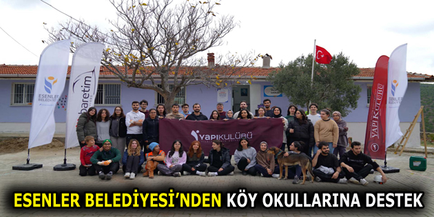 ESENLER BELEDİYESİ’NDEN MANİSA’DAKİ KÖY OKULUNA DESTEK