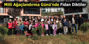 ESENLER’DE FİDANLAR TOPRAKLA BULUŞTU