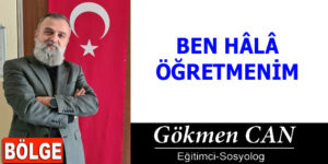 BEN HÂLÂ ÖĞRETMENİM