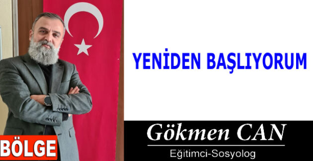 YENİDEN BAŞLIYORUM