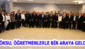 GÖKSU, ÖĞRETMENLERLE BİR ARAYA GELDİ